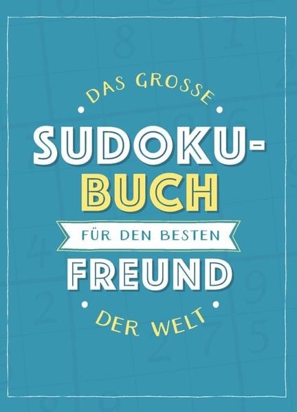 Produktbild: Das gro&szlig;e Sudoku-Buch f&uuml;r den besten Freund der Welt