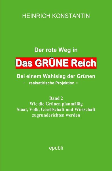 Das GRÜNE Reich, Taschenbuch von Heinrich Konstantin, Epubli, 9783752940268