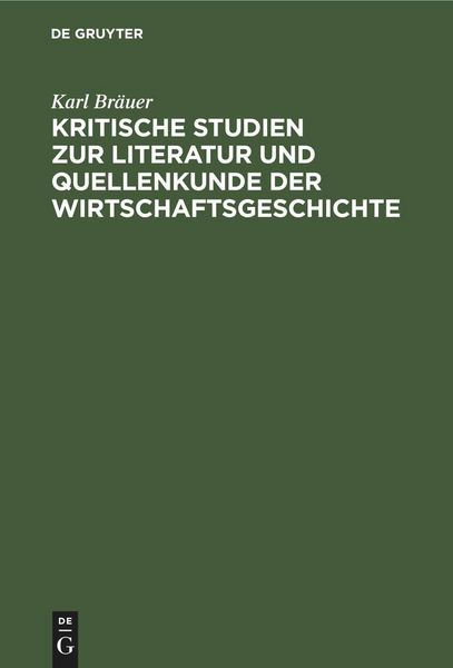Produktbild: Kritische Studien zur Literatur und Quellenkunde der Wirtschaftsgeschichte