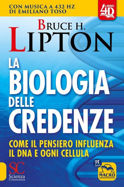 Produktbild: La biologia delle credenze. Come il pensiero influenza il DNA e ogni cellula