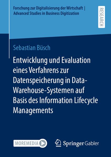 Produktbild: Entwicklung und Evaluation eines Verfahrens zur Datenspeicherung in Data-Warehouse-Systemen auf Basis des Information Lifecycle Managements