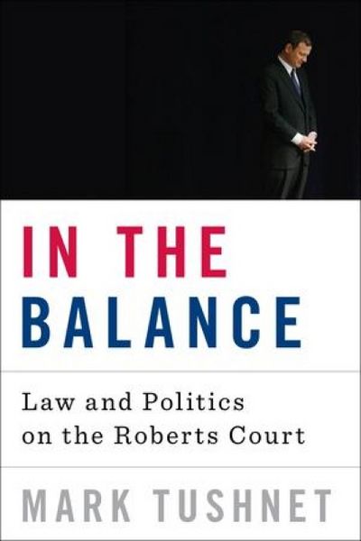 Produktbild: In the Balance: Law and Politics on the Roberts Court