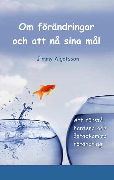 Produktbild: Om f&ouml;r&auml;ndringar och att n&aring; sina m&aring;l