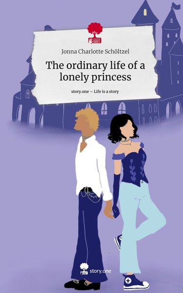 Produktbild: The ordinary life of a lonely princess. Life is a Story - story.one