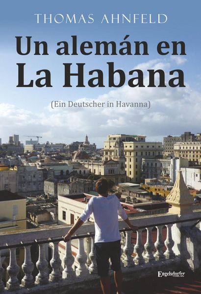 Produktbild: Ahnfeld, T: Alem&aacute;n en La Habana - Ein Deutscher in Havanna