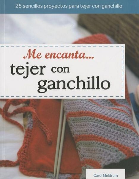 Produktbild: Me Encanta Tejer Con Ganchillo = I Love Knitting with Crochet