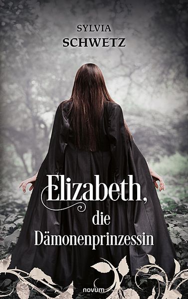 Elizabeth, die Dämonenprinzessin, Taschenbuch von Sylvia Schwetz, Novum Verlag, 9783991462828
