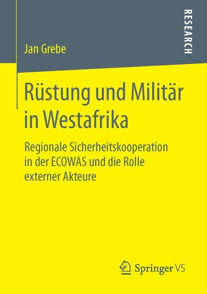 Rüstung und Militär in Westafrika, Taschenbuch von Jan Grebe, Springer Fachmedien Wiesbaden GmbH, 9783658113650