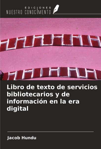 Produktbild: Libro de texto de servicios bibliotecarios y de informaci&oacute;n en la era digital