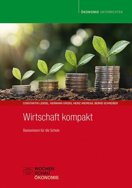 Wirtschaft kompakt, Taschenbuch von Constantin Lendel,Hermann Gross,Heinz Andreas,Bernd Schreiber, Wochenschau, 978-3-7344-1412-1