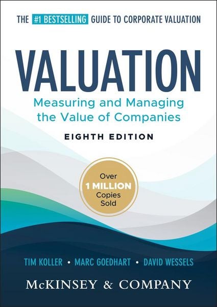 Valuation, Gebundene Ausgabe von Tim Koller , Marc Goedhart , David Wessels , McKinsey & Company Inc., John Wiley & Sons Inc, 9781394279418