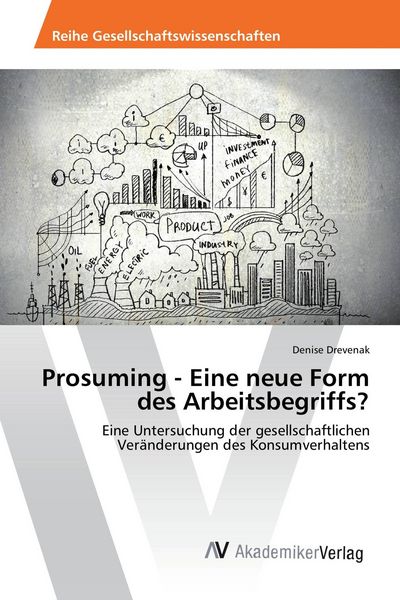 Produktbild: Prosuming - Eine neue Form des Arbeitsbegriffs?
