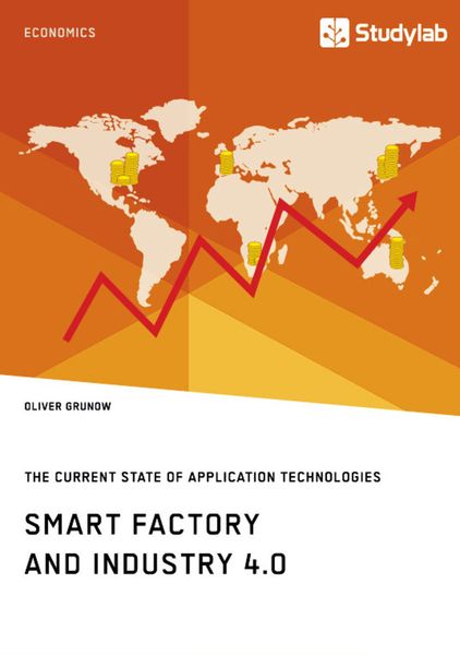 Produktbild: Smart Factory and Industry 4.0. The Current State of Application Technologies