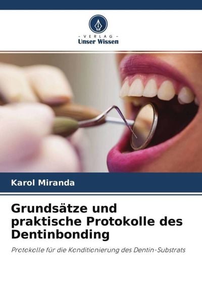 Produktbild: Grunds&auml;tze und praktische Protokolle des Dentinbonding
