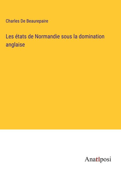 Produktbild: Les &eacute;tats de Normandie sous la domination anglaise