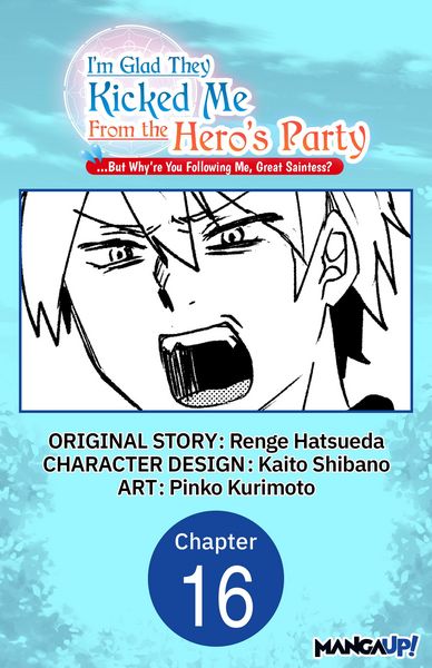 Produktbild: I'm Glad They Kicked Me From The Hero's Party... But Why're you following me, Great Saintess? #016