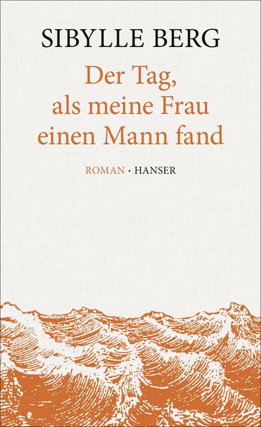 Produktbild: Der Tag, als meine Frau einen Mann fand