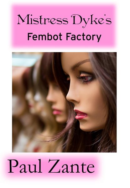 Produktbild: Mistress Dyke's Fembot Factory