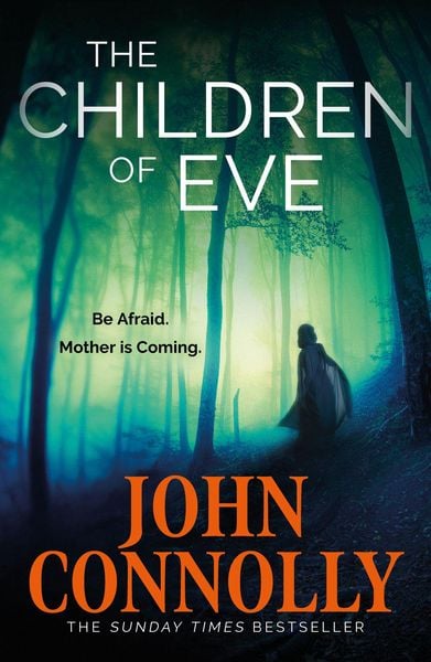 The Children of Eve, Taschenbuch von John Connolly, Hodder And Stoughton, 978-1-5293-9196-1
