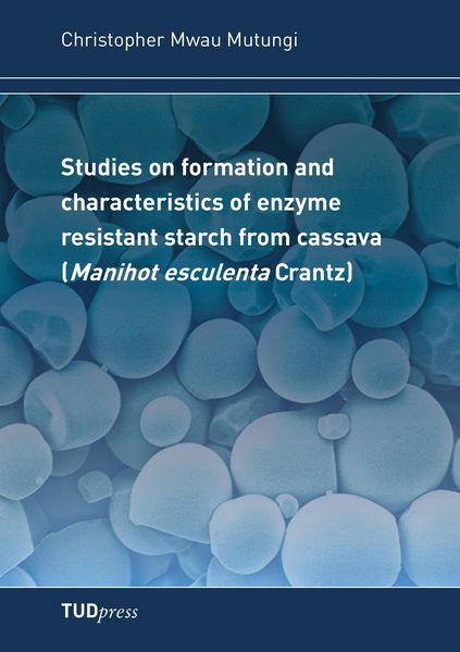 Produktbild: Studies on Formation and Characteistis of Enzyme Resistant Starch from Cassava