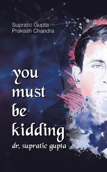 Produktbild: You Must Be Kidding Dr. Supratic Gupta
