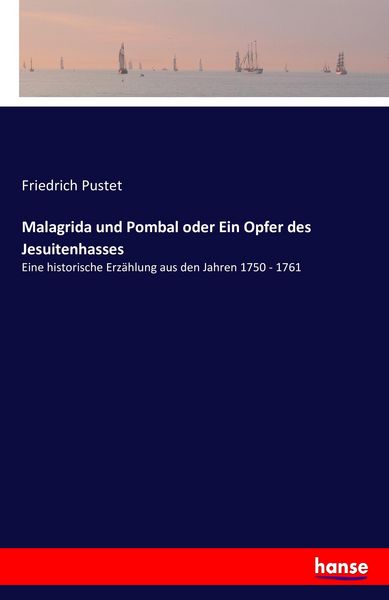 Malagrida und Pombal oder Ein Opfer des Jesuitenhasses, Taschenbuch von Friedrich Pustet, Hansebooks, 9783741191817