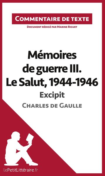 Produktbild: M&eacute;moires de guerre III. Le Salut, 1944-1946 - Excipit de Charles de Gaulle (Commentaire de texte)