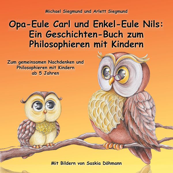 Produktbild: Opa-Eule Carl und Enkel-Eule Nils: Ein Geschichten-Buch zum Philosophieren mit Kindern