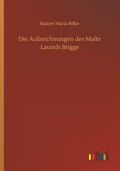 Die Aufzeichnungen des Malte Laurids Brigge, Taschenbuch von Rainer Maria Rilke, Outlook, 9783732666416