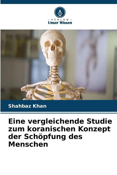 Produktbild: Eine vergleichende Studie zum koranischen Konzept der Sch&ouml;pfung des Menschen
