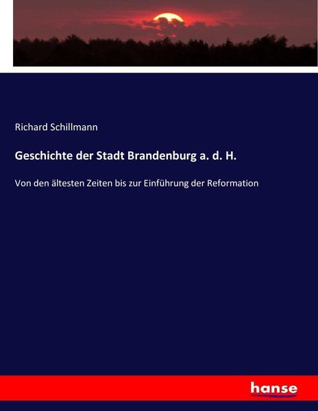 Geschichte der Stadt Brandenburg a. d. H., Taschenbuch von Richard Schillmann, Hansebooks, 9783743490840