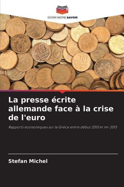 Produktbild: La presse &eacute;crite allemande face &agrave; la crise de l'euro