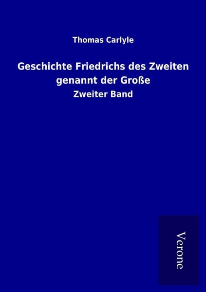 Produktbild: Geschichte Friedrichs des Zweiten genannt der Gro&szlig;e