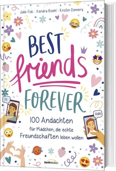 Best Friends Forever, Gebundene Ausgabe von Julie Fisk,Kendra Roehl,Kristin Demery, Gerth Medien, 978-3-95734-937-8