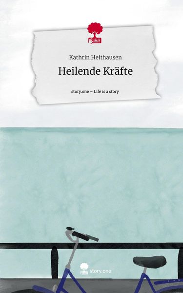 Produktbild: Heilende Kr&auml;fte. Life is a Story - story.one