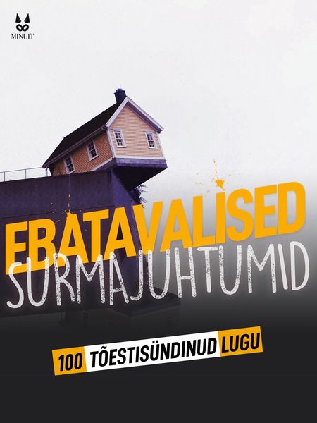 Produktbild: 100 T&otilde;estis&uuml;ndinud Lugu Ebatavalistest Surmajuhtumitest