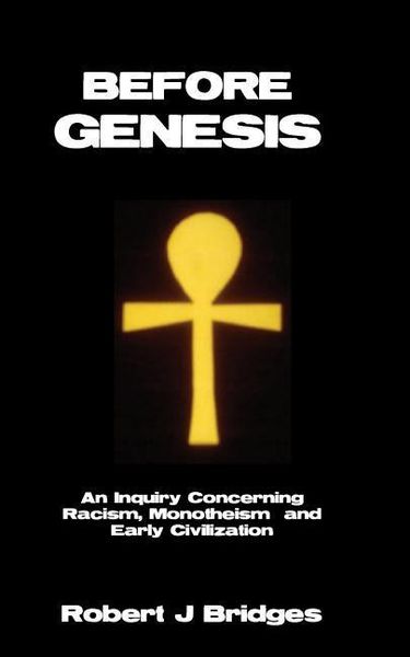 Produktbild: Before Genesis: An Inquiry Concerning Racism, Monotheism and Early Civilization