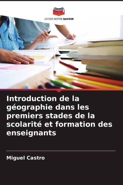 Produktbild: Introduction de la g&eacute;ographie dans les premiers stades de la scolarit&eacute; et formation des enseignants