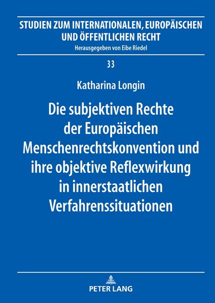 Produktbild: Die subjektiven Rechte der Europ&auml;ischen Menschenrechtskonvention und ihre objektive Reflexwirkung in innerstaatlichen Verfahrenssituationen