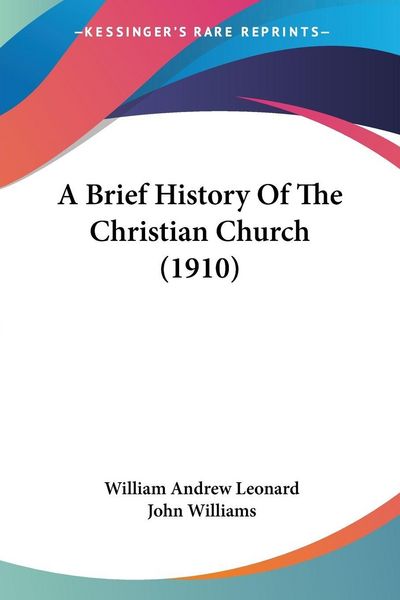 Produktbild: A Brief History Of The Christian Church (1910)