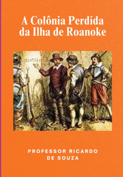 Produktbild: A Col&ocirc;nia Perdida Da Ilha De Roanoke
