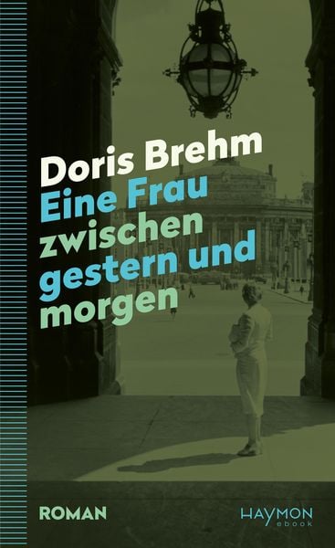 Produktbild: Eine Frau zwischen gestern und morgen