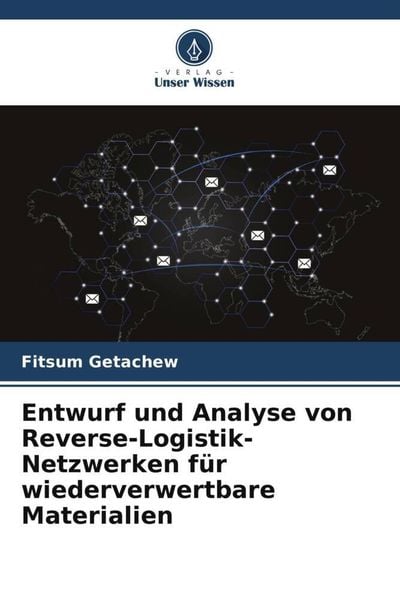 Produktbild: Entwurf und Analyse von Reverse-Logistik-Netzwerken f&uuml;r wiederverwertbare Materialien