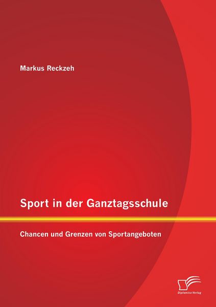 Produktbild: Sport in der Ganztagsschule: Chancen und Grenzen von Sportangeboten