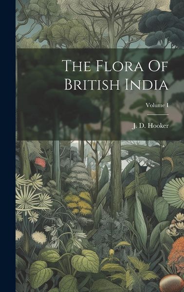 Produktbild: The Flora Of British India; Volume I