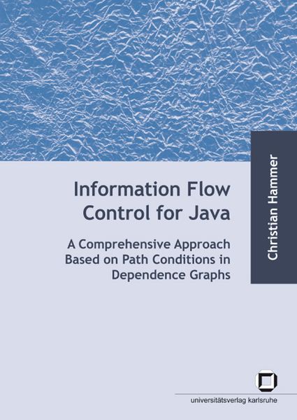 Produktbild: Information flow control for java : a comprehensive approach based on path conditions in dependence graphs
