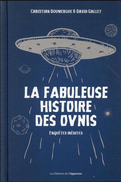 Produktbild: La fabuleuse histoire des ovnis : enqu&ecirc;tes in&eacute;dites