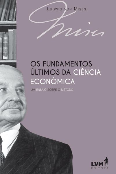 Produktbild: Os fundamentos &uacute;ltimos da ci&ecirc;ncia econ&ocirc;mica