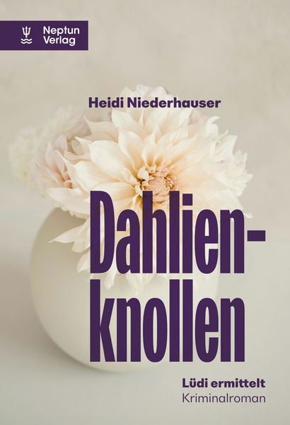 Dahlienknollen, Taschenbuch von Heidi Niederhauser, Neptun, 978-3-85820-311-3