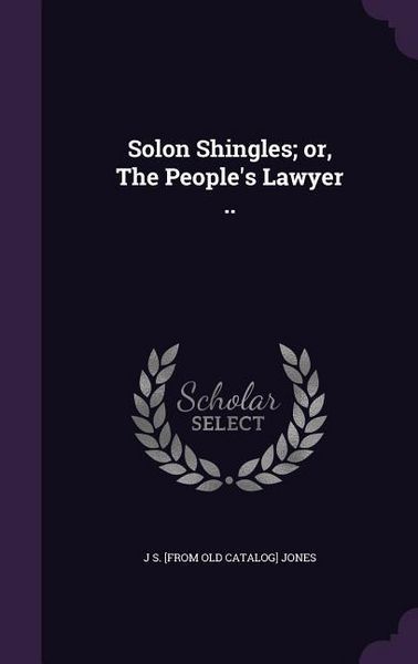 Produktbild: Solon Shingles; or, The People's Lawyer ..
